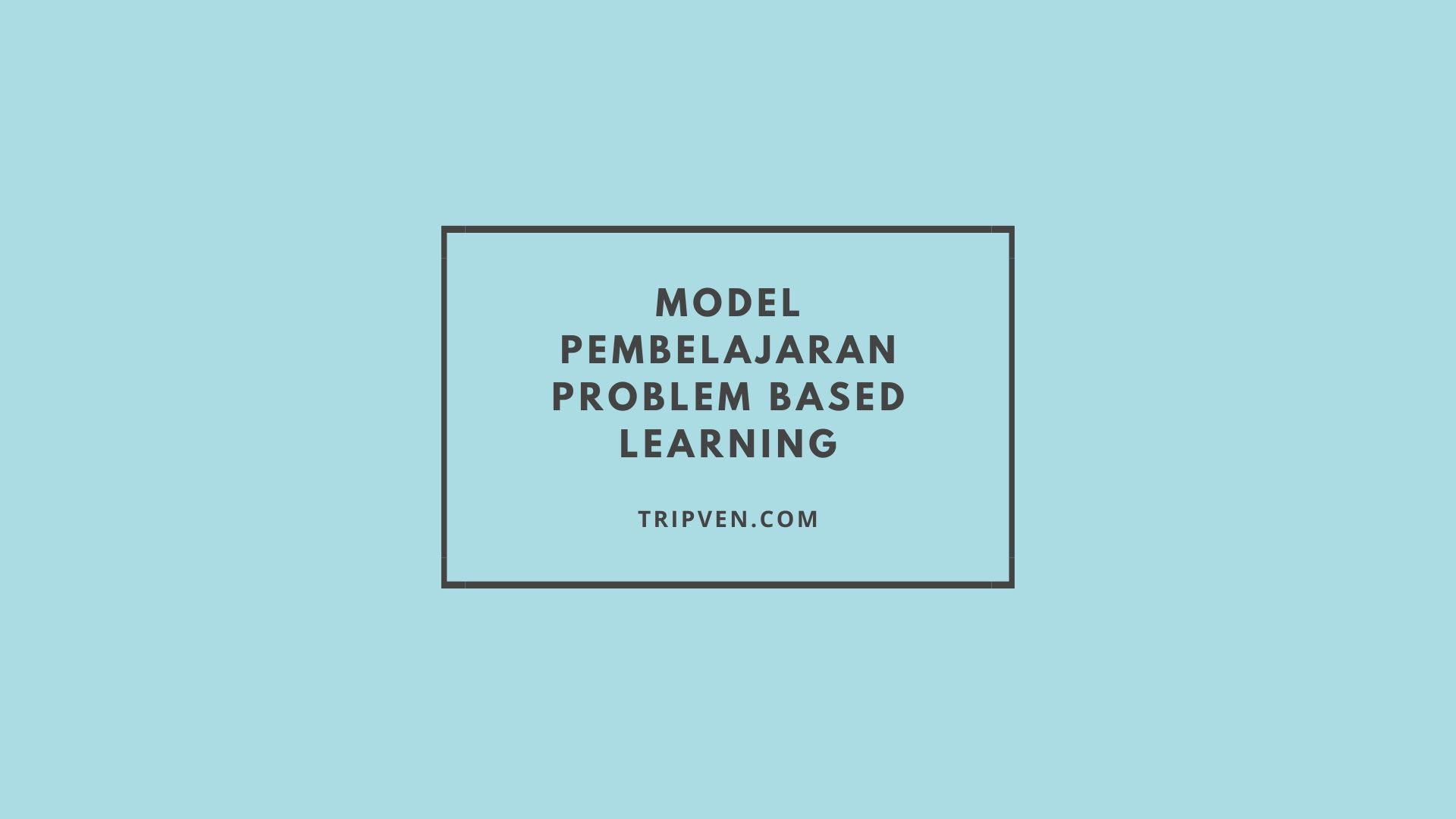 Model Pembelajaran Problem Based Learning