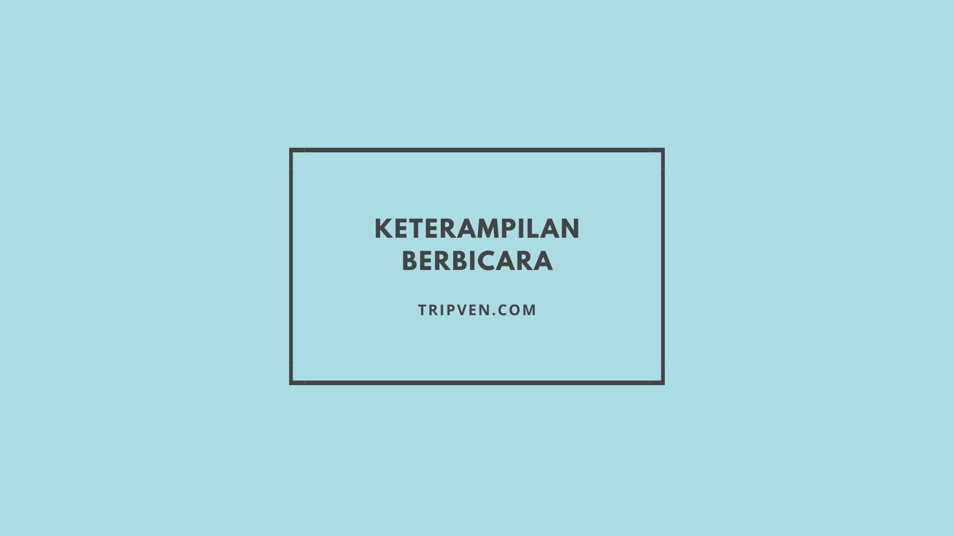 Indikator Keterampilan Berbicara