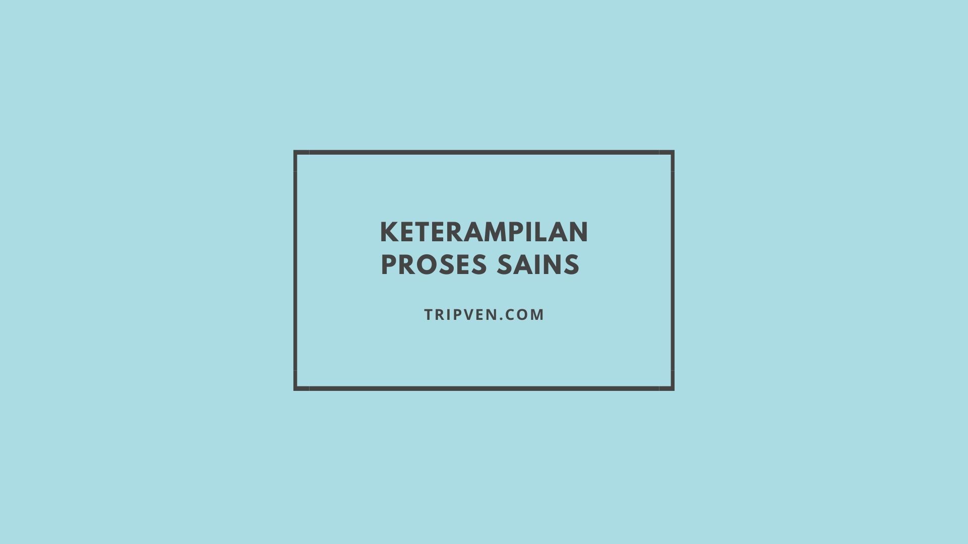 Keterampilan Proses Sains