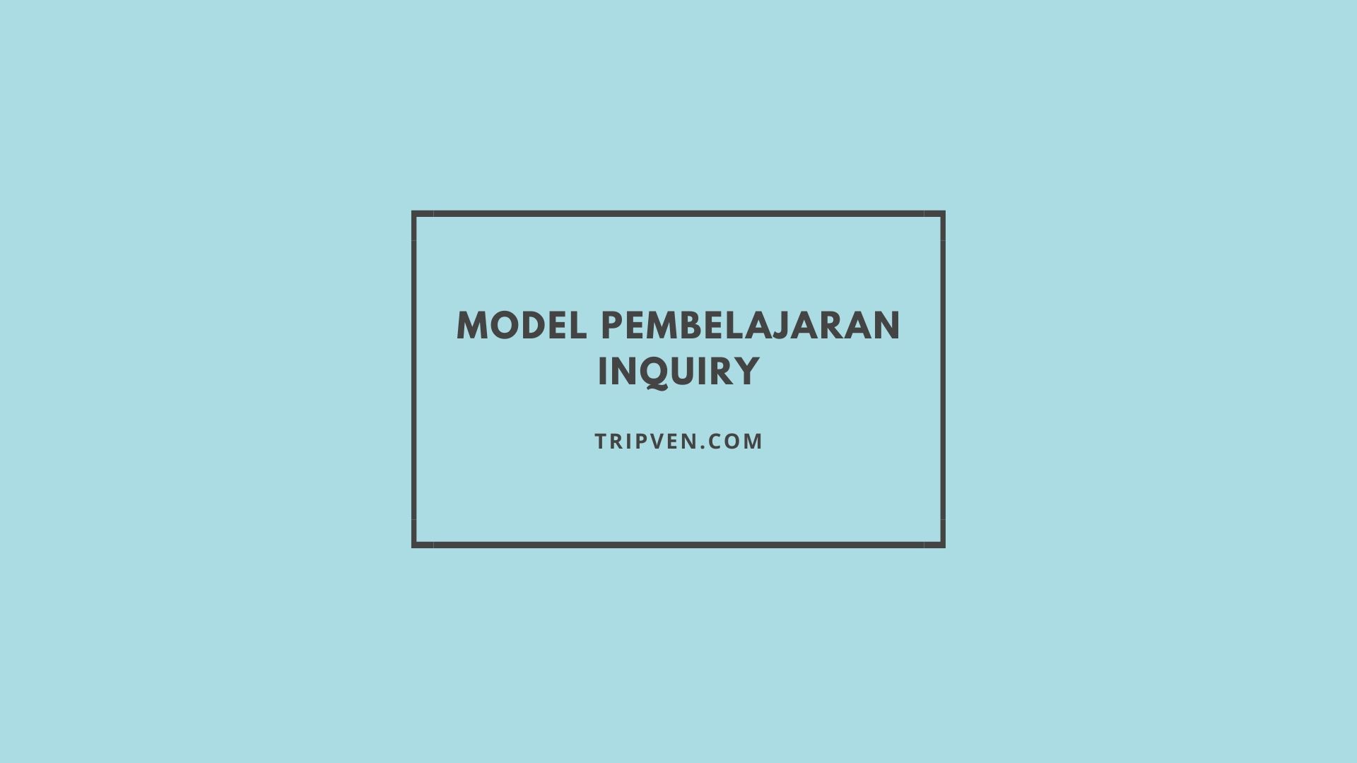 Model Pembelajaran Inquiry