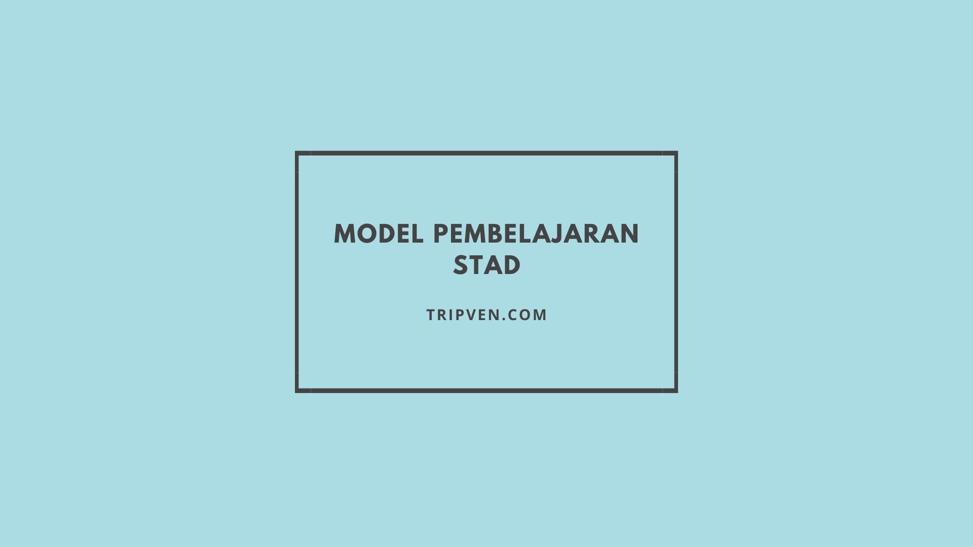 Model Pembelajaran STAD