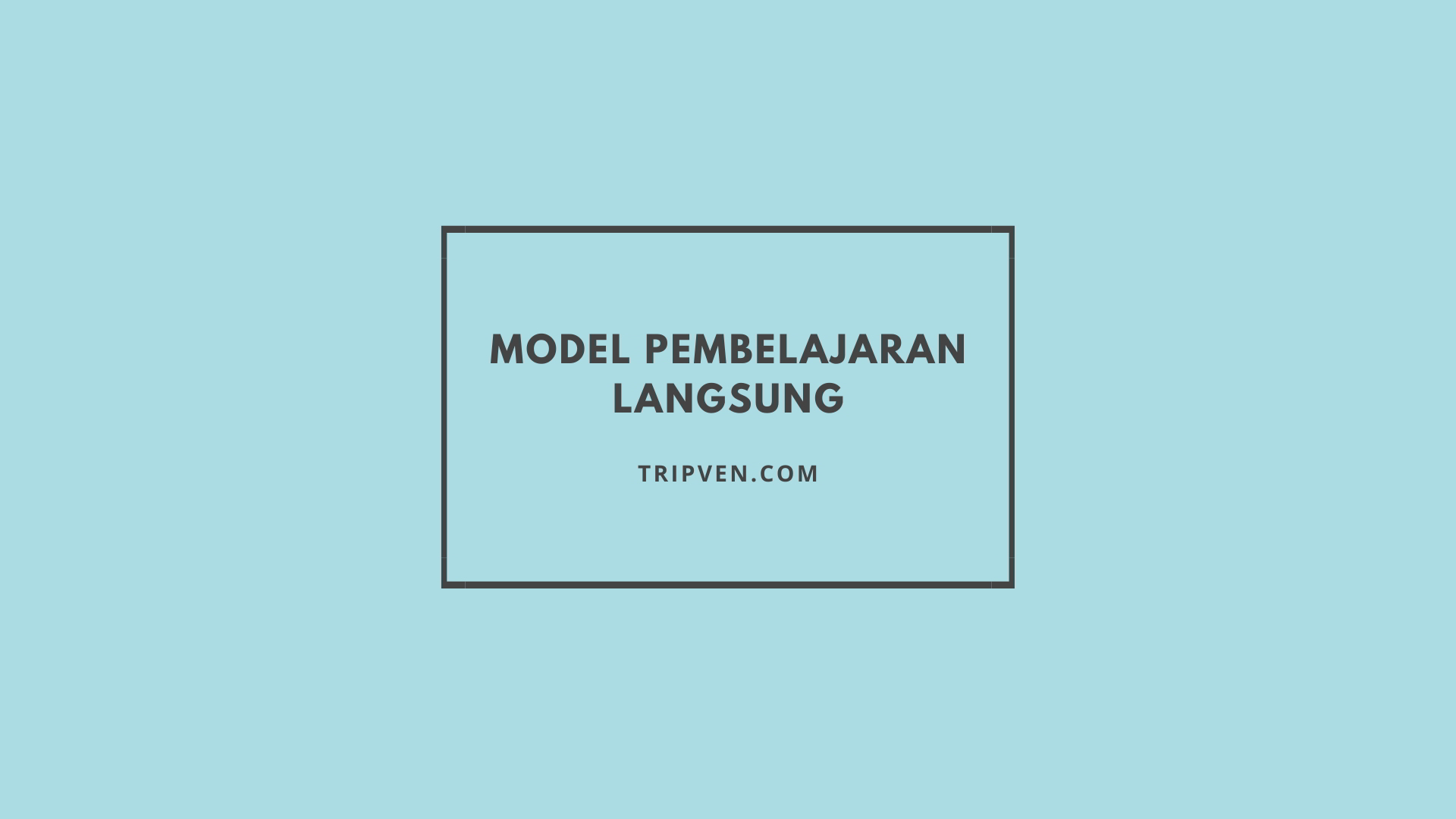 Pengertian Model Pembelajaran Langsung