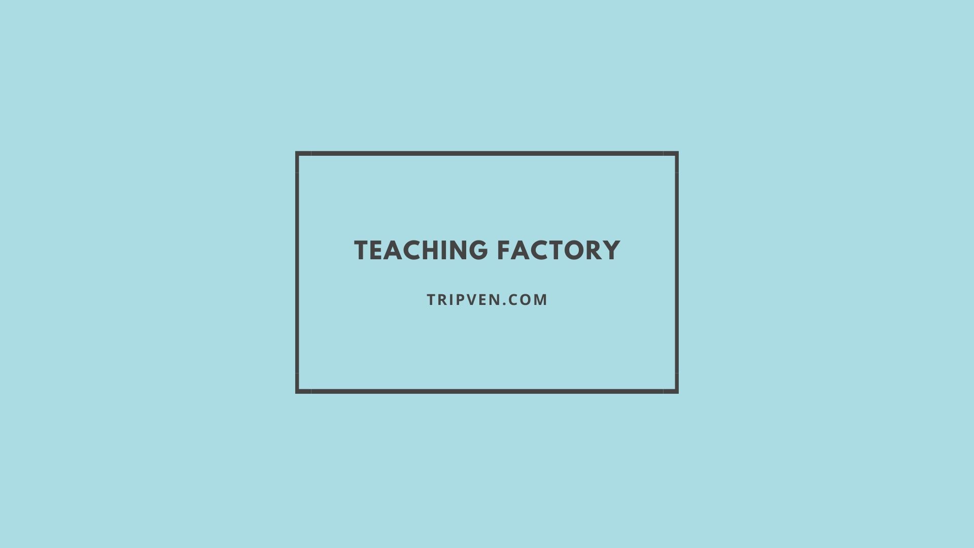 Teaching Factory