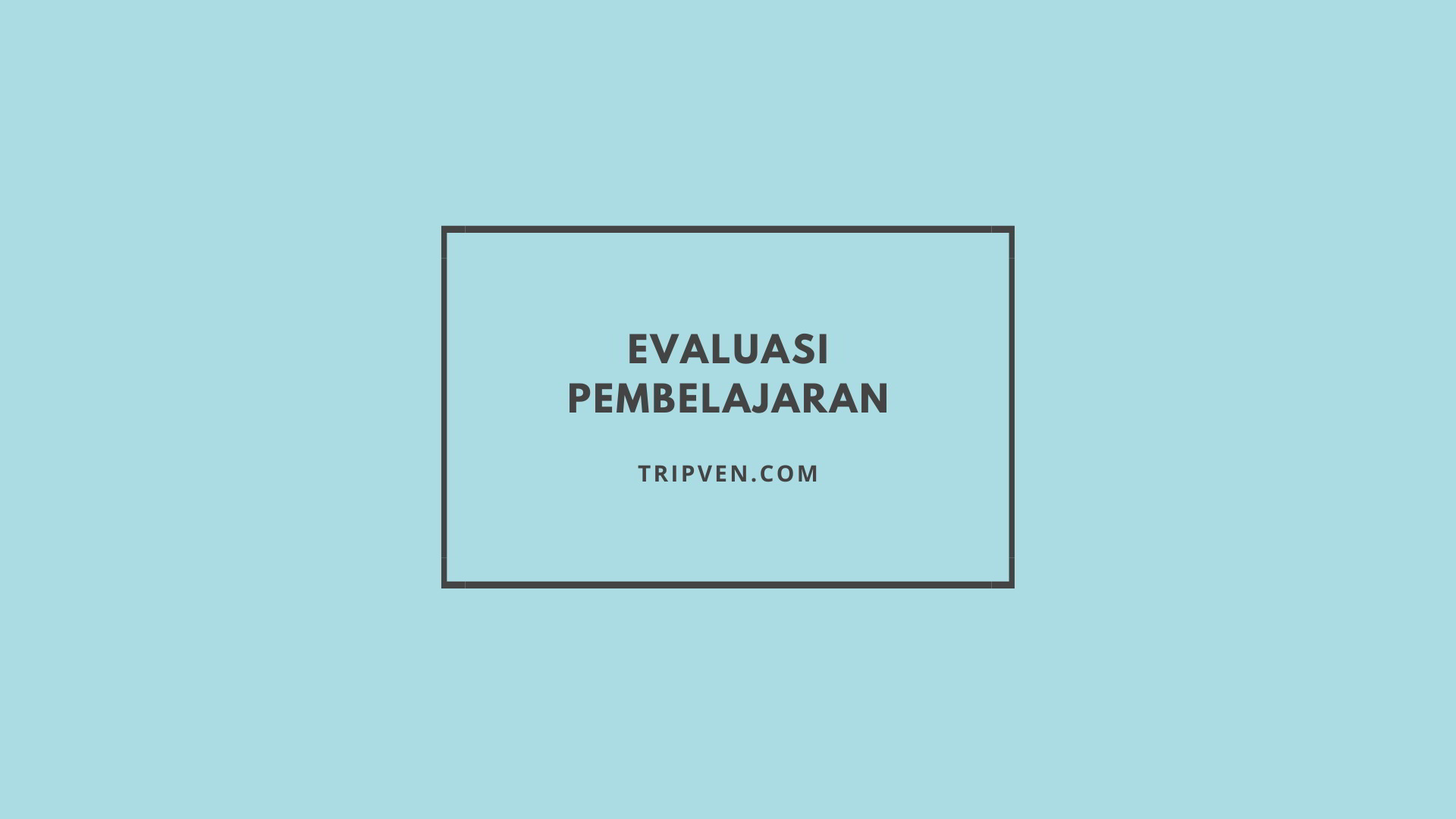 Evaluasi Pembelajaran