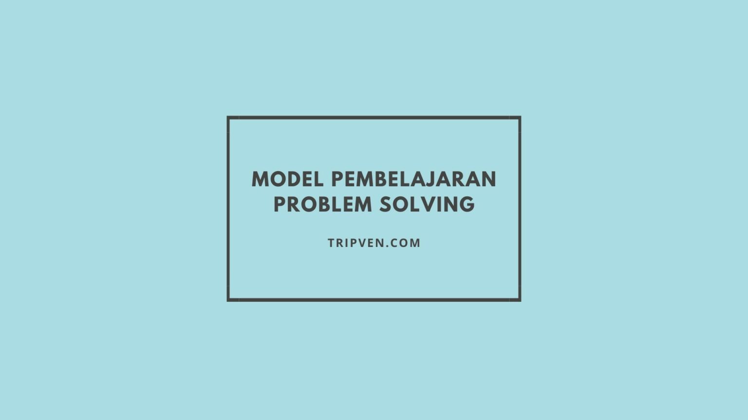 contoh model problem solving