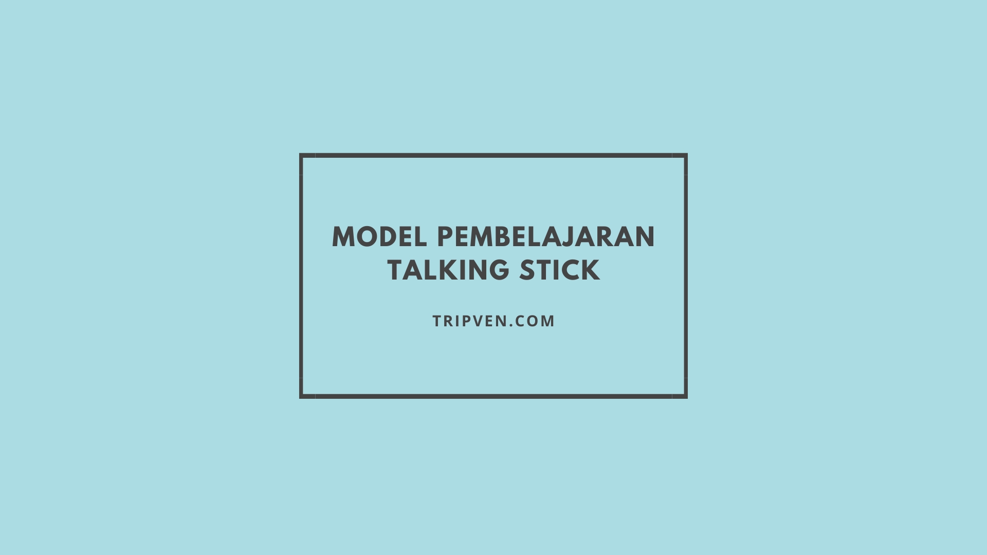 Model Pembelajaran Talking Stick