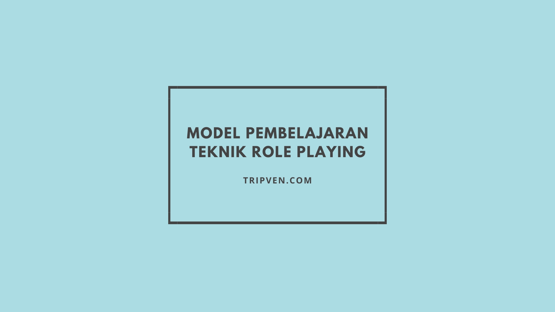 Model Pembelajaran Teknik Role Playing