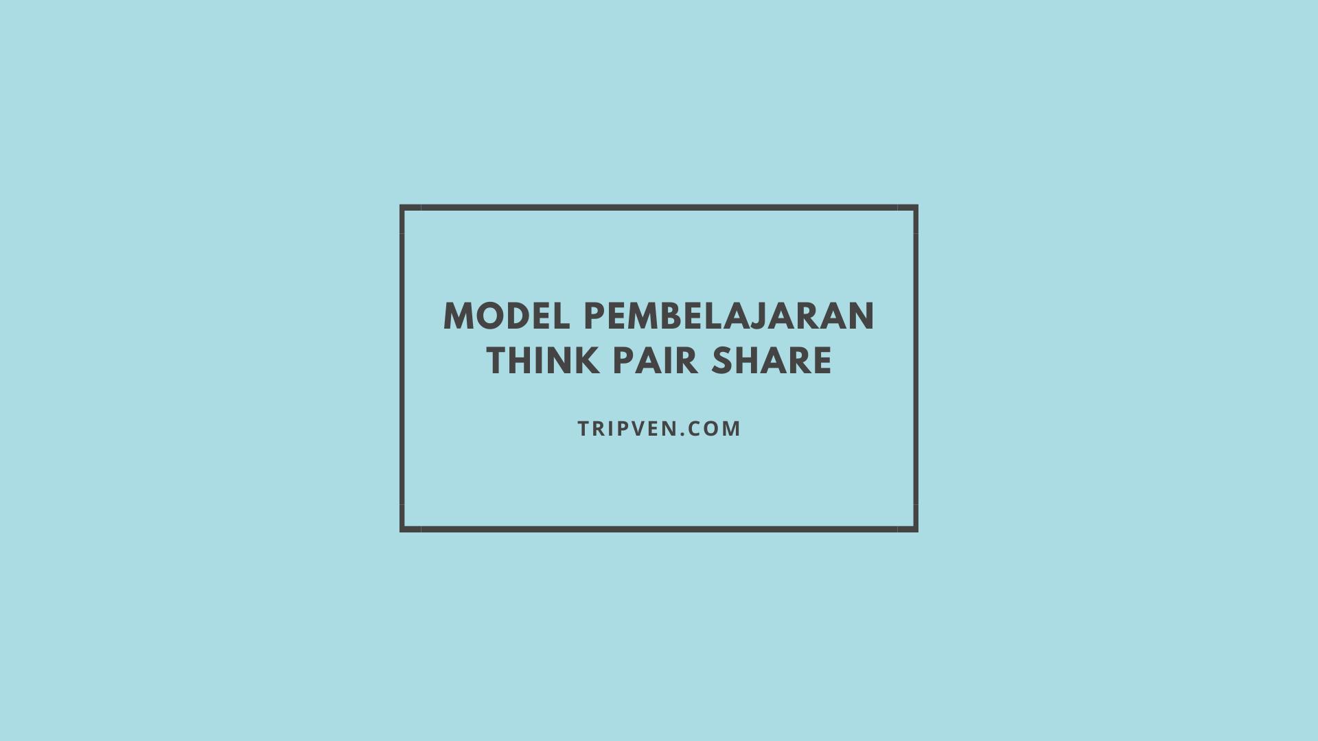 Model Pembelajaran Think Pair Share