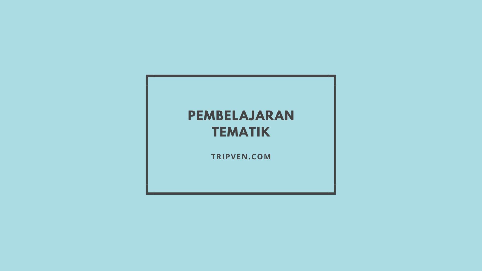 Pembelajaran Tematik