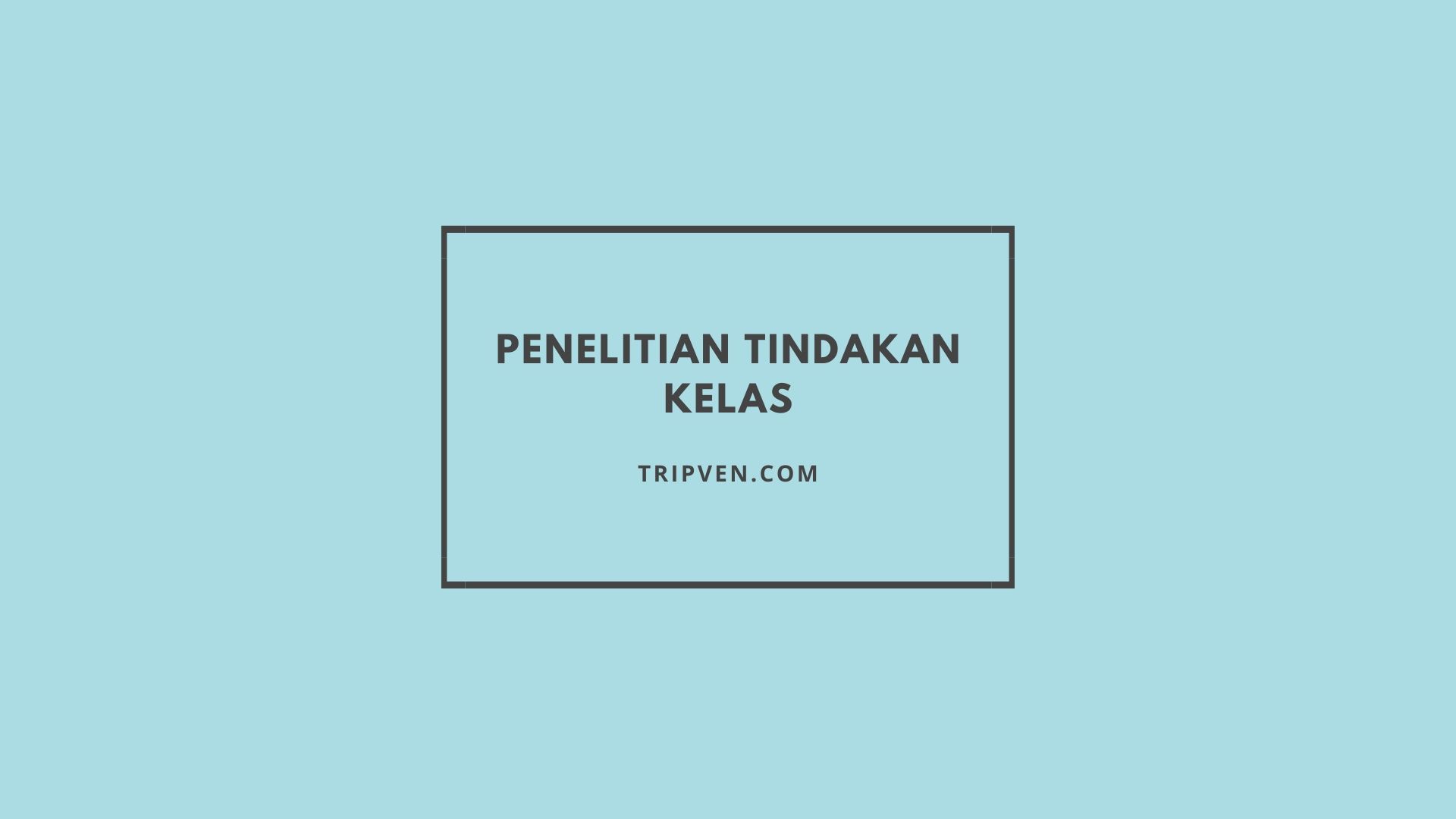 Penelitian Tindakan Kelas