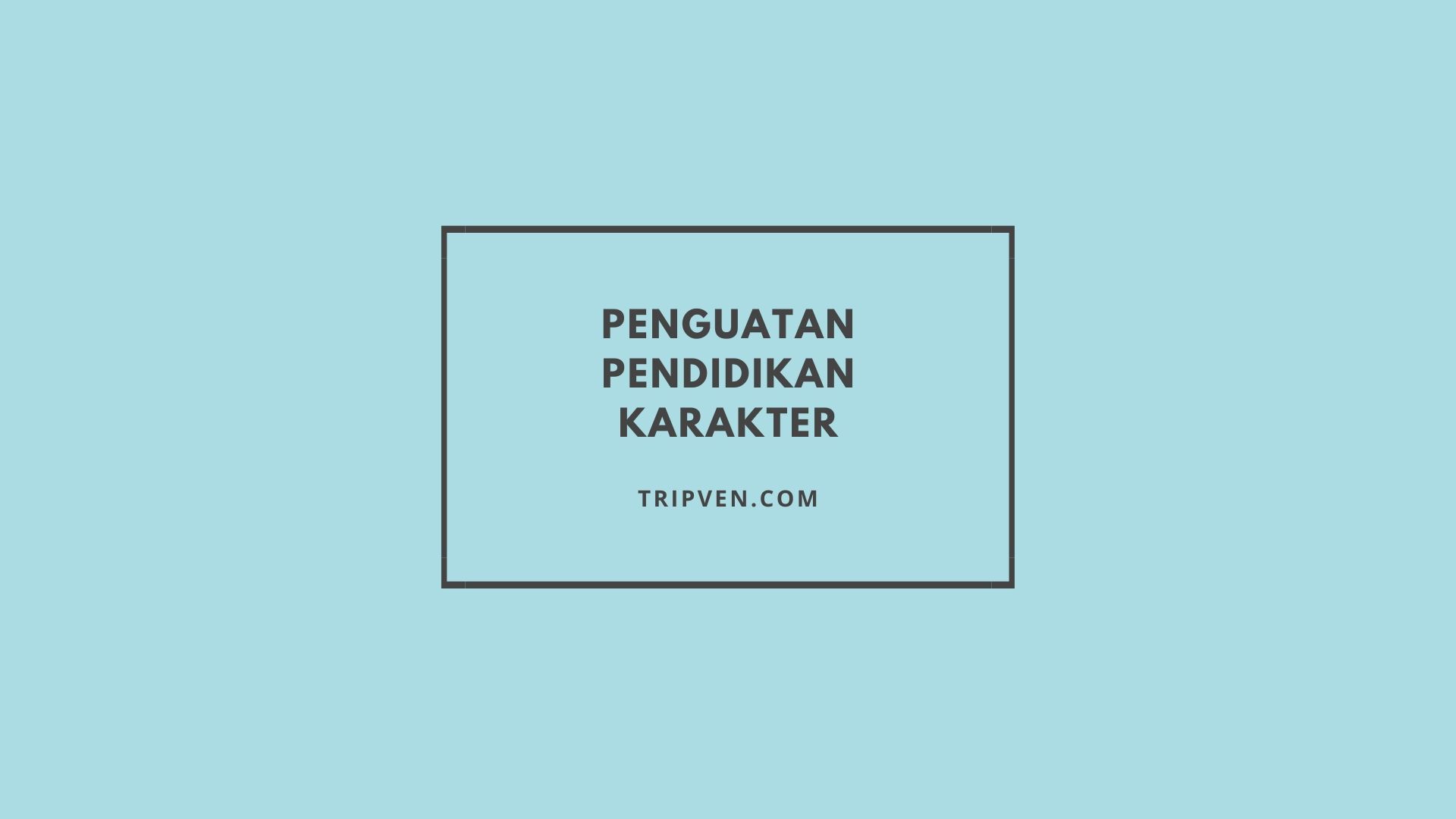 Penguatan Pendidikan Karakter