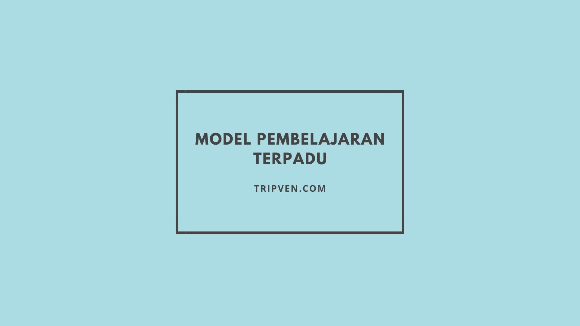 Model Pembelajaran Terpadu menurut tokoh