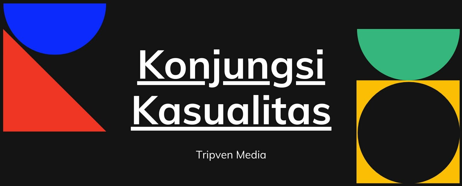 Konjungsi Kausalitas dan Konjungsi Kronologis: Pengertian dan Contoh