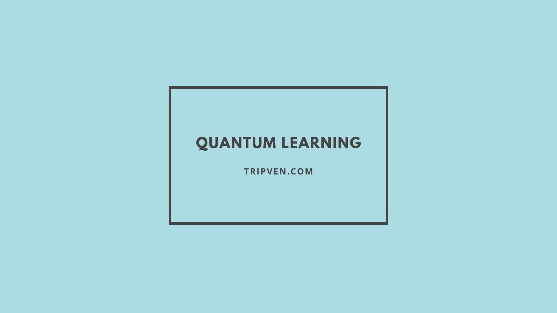 Pertanyaan Tentang Quantum Learning