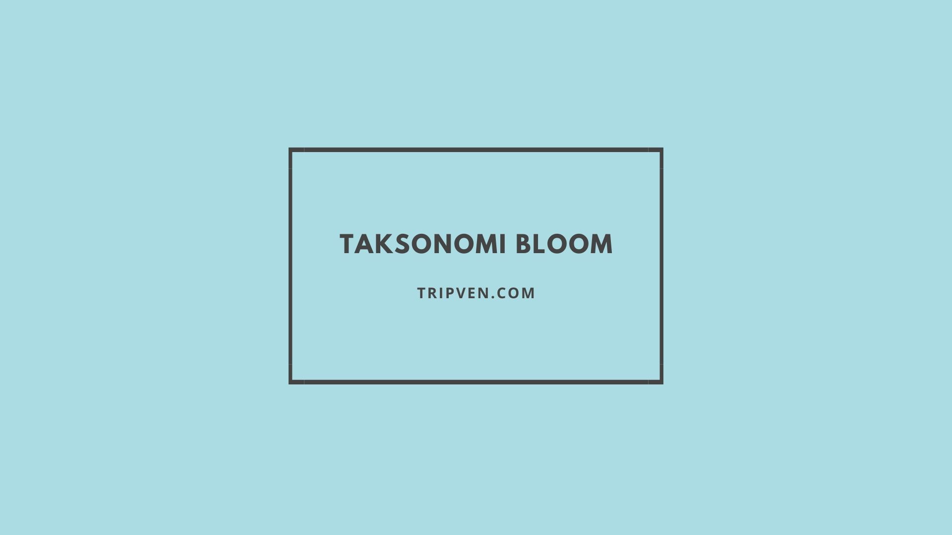 Taksonomi Bloom Pengertian dan KKO