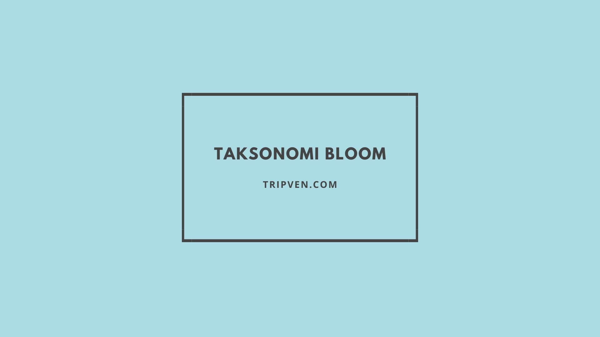 Taksonomi Bloom Pengertian dan KKO