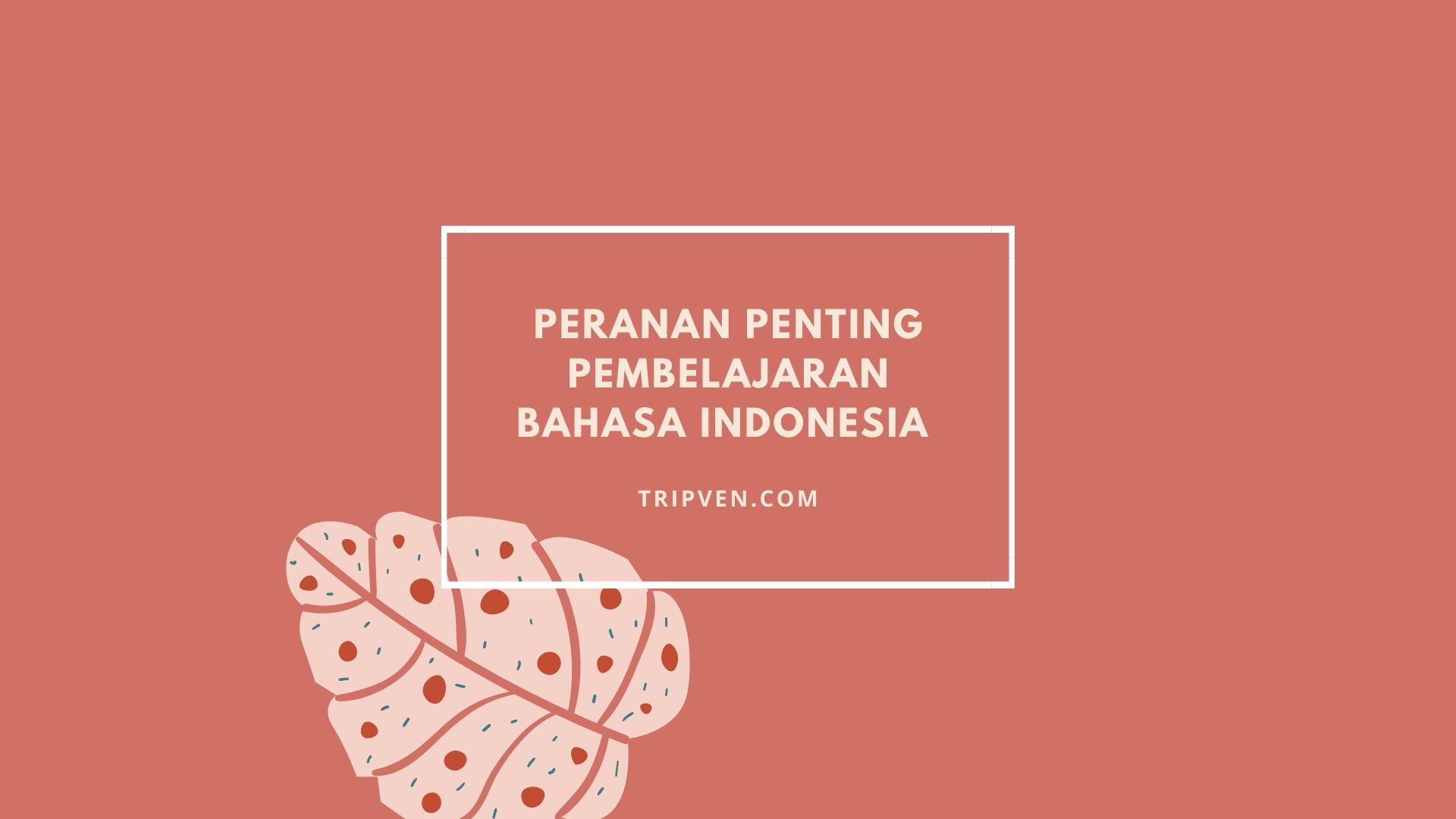 Peranan Penting Pembelajaran Bahasa Indonesia di Sekolah Dasar