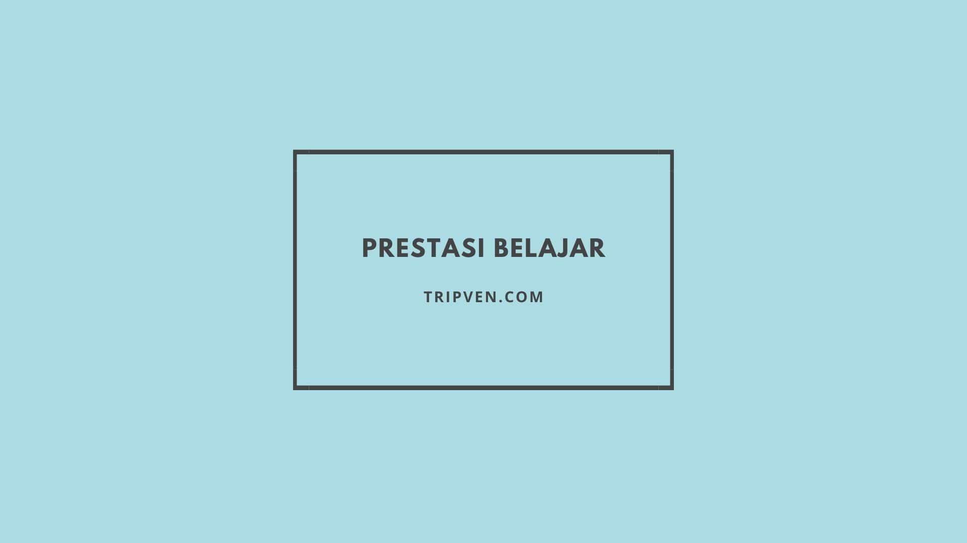 Pengertian Prestasi Belajar