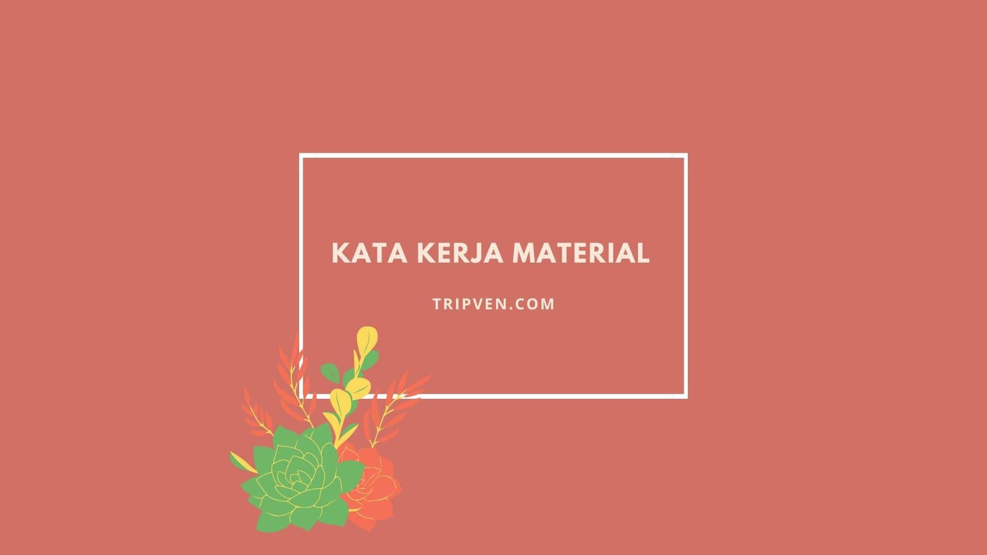 Kata Kerja Material adalah