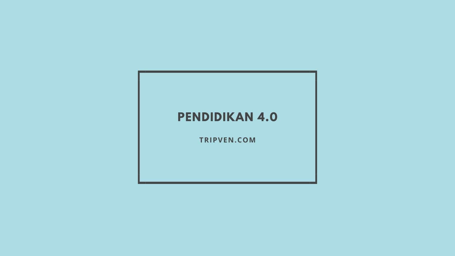 Pendidikan di era revolusi Industri 4.0