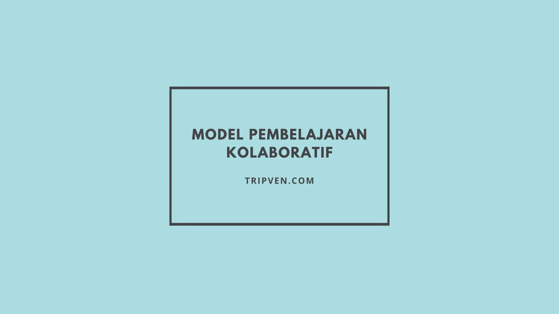 Model Pembelajaran Kolaboratif
